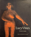 VINES (Lucy). | Lucy Vines : oeuvres sur papier.