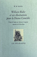 YEATS (W.B.). | William Blake et ses illustrations pour la Divine Comédie.