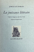 BORGES (Jorge Luis). | La jouissance littéraire.