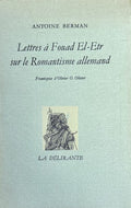 BERMAN (Antoine). | Lettres à Fouad El-Etr sur le Romantisme allemand.