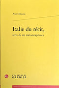 MOUNIC (Anne). | Italie du récit, terre de ses métamorphoses.