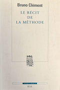 CLEMENT (Bruno). | Le Récit de la méthode.