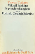 TODOROV (Tzvetan). | Mikhaïl Bakhtine le principe dialogique. Suivi de Ecrits du Cercle de Bakhtine.