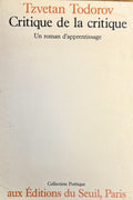 TODOROV (Tzvetan). | Critique de la critique : un roman d'apprentissage.