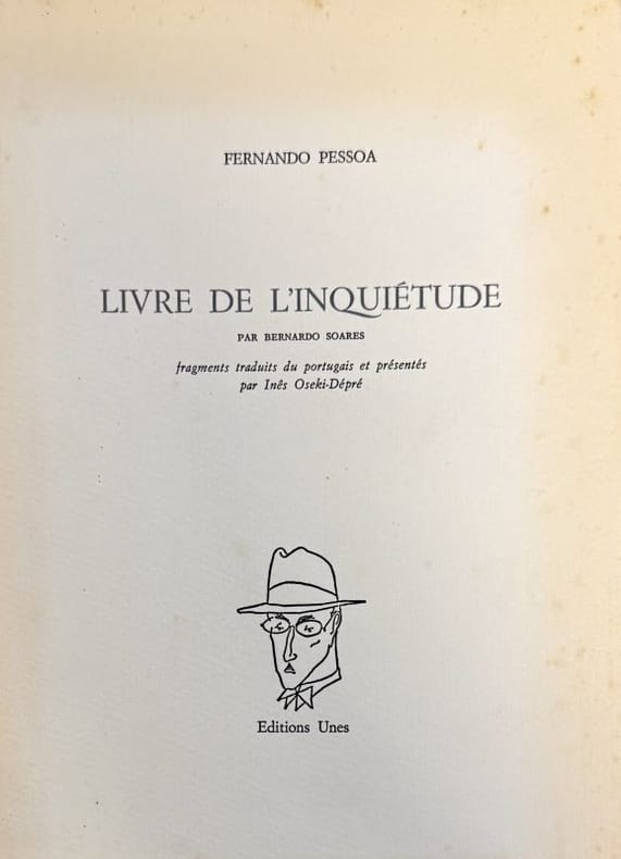 PESSOA (Fernando). | Livre de l'inquiétude par Bernardo Soares. Fragments traduits du portugais et présentés par Inês Oseki-Dépré.