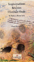 DEVATINE (Flora). | Tergiversations et rêveries de l'écriture orale - Te pahu a hono'ura.