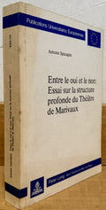 MARIVAUX SPACAGNA (Antoine). | Entre le oui et le non : essai sur la structure profonde du théâtre de Marivaux.