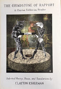 ESHLEMAN (Clayton). | The Grindstone of Rapport : a Clayton Eshleman Reader.