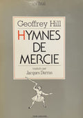HILL (Geoffrey). | Hymnes de Mercie. Traduits par Jacques Darras.