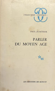 ZUMTHOR (Paul). | Parler du Moyen Age.