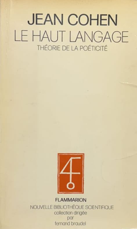 COHEN (Jean). | Le haut langage : théorie de la poéticité.