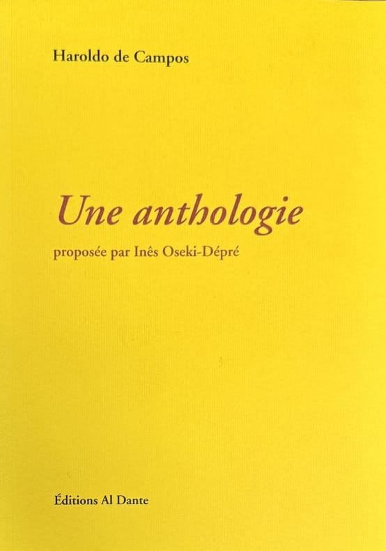 CAMPOS (Haroldo de). | Une anthologie proposée par Inês Oseki-Dépré.