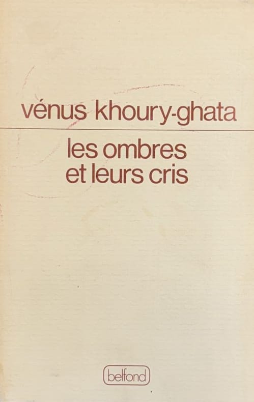 KHOURY-GHATA (Vénus). | Les ombres et leurs cris.