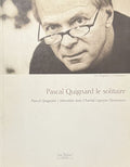 QUIGNARD (Pascal), LAPEYRE-DESMAISONS (Chantal). | Pascal Quignard le solitaire. Pascal Quignard, rencontre avec Chantal Lapeyre-Desmaison.