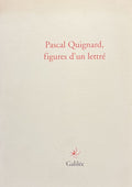 QUIGNARD (Pascal) BONNEFIS (Philippe), LYOTARD (Dolorès). | Pascal Quignard, figures d'un lettré.