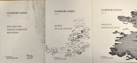 IOMMI (Godofredo). | Poetica I, Hay que ser absolutamente moderno. Poetica II, Borde de los oficios. Poetica III, América, Américas mias.