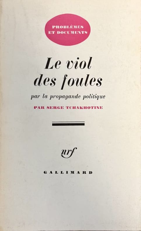 TCHAKHOTINE (Serge). | Le viol des foules par la propagande politique.