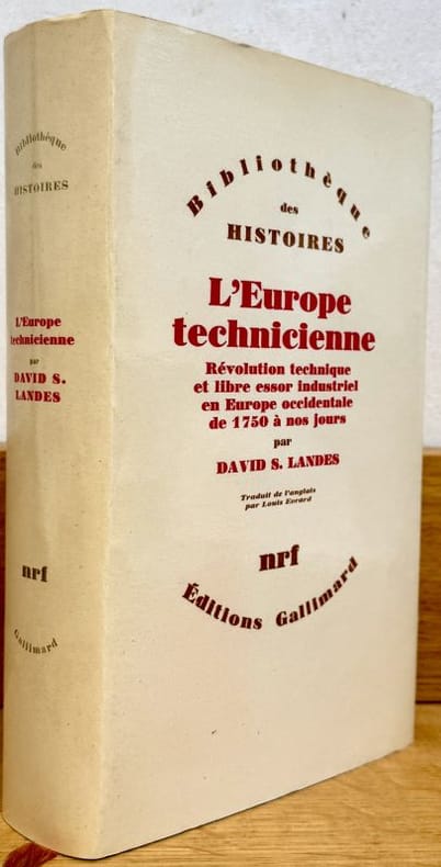 LANDES (David S.). | L'Europe technicienne. Révolution technique et libre essor industriel en Europe occidentale de 1750 à nos jours.