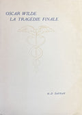 WILDE (Oscar) DAVRAY (Henry-D.). | Oscar Wilde, la Tragédie finale, suivi de Episodes et Souvenirs et des Apocryphes.