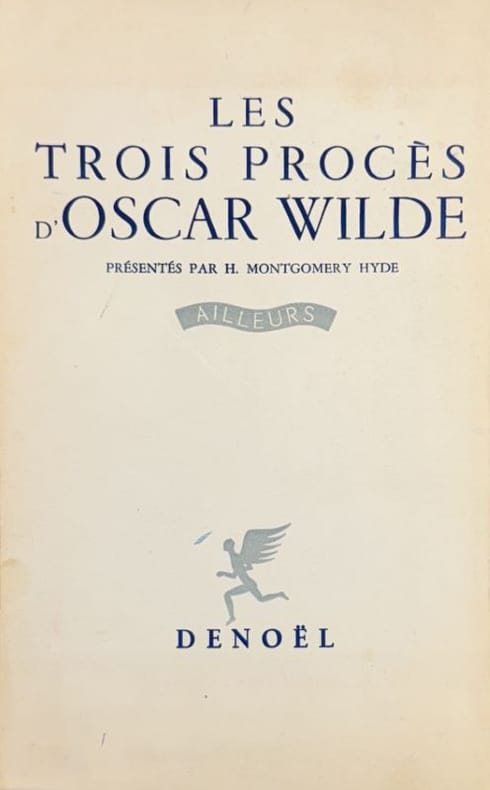WILDE (Oscar) MONTGOMERY HYDE (H.). | Les trois procès d'Oscar Wilde.
