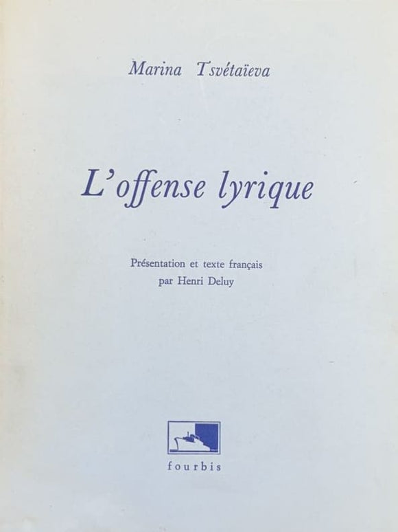 TSVETAIEVA (Marina). | L'Offense lyrique. Présentation et texte français par Henri Deluy.