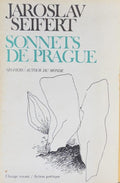 SEIFERT (Jaroslav). | Sonnets de Prague, traduits par Henri Deluy et Jean Pierre Faye. Suivis de Huit poèmes traduits par Henri Deluy et Le château de Prague traduit par Dominique Grandmont.