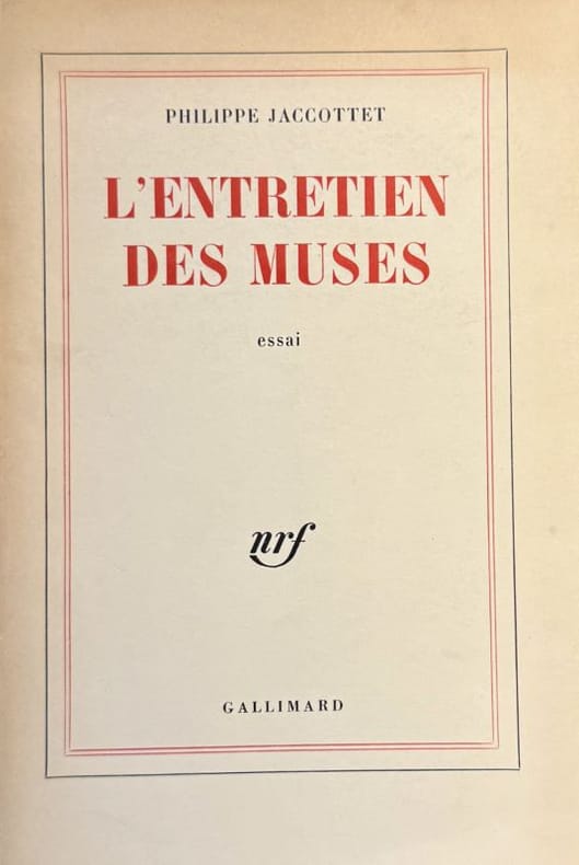 JACCOTTET (Philippe). | L'entretien des muses : chroniques de poésie.