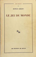 AXELOS (Kostas). | Le Jeu du monde.