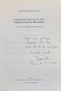 COHEN-LEVINAS (Danielle). | Le présent de l'opéra au XXe siècle : chemin vers les nouvelles utopies. Pour une esthétique du palimpseste.