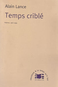 LANCE (Alain). | Temps criblé. Poèmes, 1962-1999.