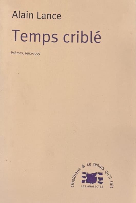 LANCE (Alain). | Temps criblé. Poèmes, 1962-1999.