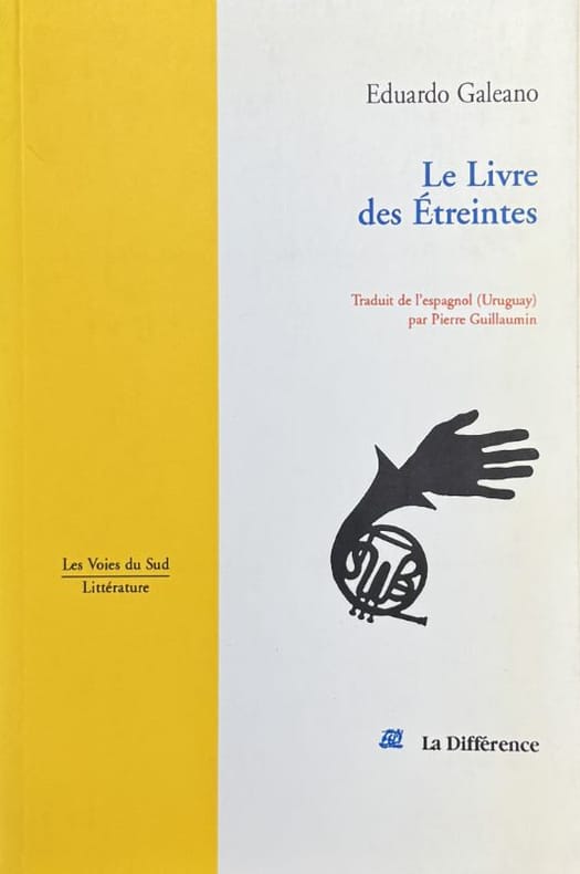 GALEANO (Eduardo). | Le livre des étreintes.