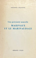 MARIVAUX DELOFFRE (Frédéric). | Une préciosité nouvelle. Marivaux et le Marivaudage. Seconde édition, revue et mise à jour.