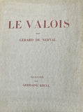 KRULL (Germaine), NERVAL (Gérard de). | Le Valois.