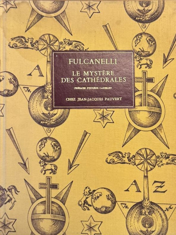 FULCANELLI. | Le Mystère des cathédrales et l'interprétation ésotérique des symboles hermétiques du grand oeuvre. Troisième édition augmentée avec trois préfaces de Eugène Canseliet.