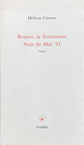CIXOUS (Hélène). | Rouen, la trentième nuit de mai '31. Théâtre.