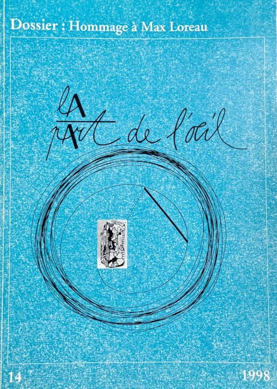 LOREAU (Max). | Dossier : Hommage à Max Loreau. La Part de l'Oeil n° 14 (1998).