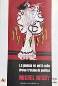 DEGUY (Michel). | La poesía no está sola : Breve tratado de poética.