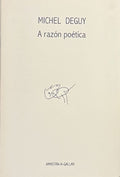 DEGUY (Michel). | A razón poética