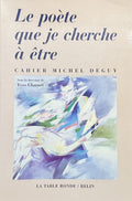 DEGUY (Michel) | Le poète que je cherche à être - Cahier Michel Deguy.