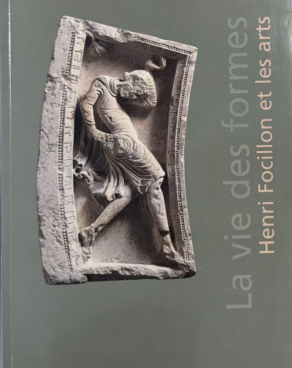 FOCILLON (Henri) | La vie des formes : Henri Focillon et les arts.
