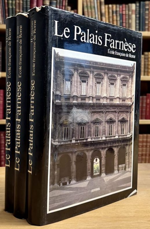 Ecole Française de Rome. | Le Palais Farnèse : Ecole Française de Rome. Tome I, 1 (texte) ; I, 2 (texte) et II (planches).
