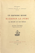 CHETTEOUI (Wilfrid). | Un rapsode russe : Rjabinin le Père. La Byline au XIXe siècle.