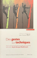 HAUDRICOURT (André-Georges), BERT (Jean-François). | Des gestes aux techniques : Essai sur les techniques dans les sociétés pré-machinistes.