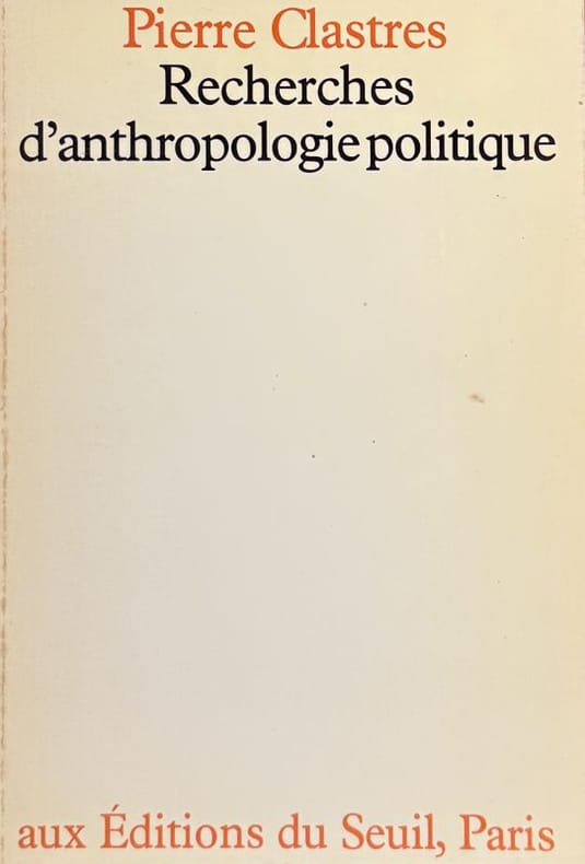CLASTRES (Pierre). | Recherches d'anthropologie politique.