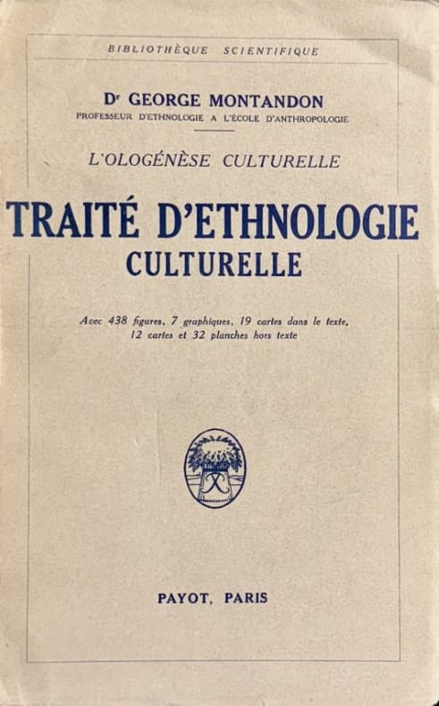 MONTANDON (Dr George). | L'ologénèse culturelle : traité d'ethnologie culturelle.