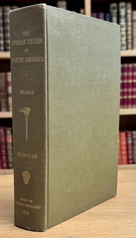 SWANTON (John R.). | The Indian Tribes of North America. Smithsonian Institution, Bureau of American Ethnology, bulletin 145.