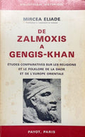 ELIADE (Mircea). | De Zalmoxis à Gengis-Khan : études comparatives sur les religions et le folklore de la Dacie et de l'Europe orientale.