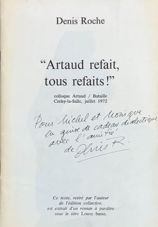 ROCHE (Denis). | Artaud refait, tous refaits ! Colloque Artaud/Bataille, Cerisy-la-Salle, juillet 1972.
