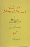 PROUST (Marcel) DUPLAY (Maurice) | Mon ami Marcel Proust. Souvenirs intimes (Cahiers Marcel Proust n° 5).